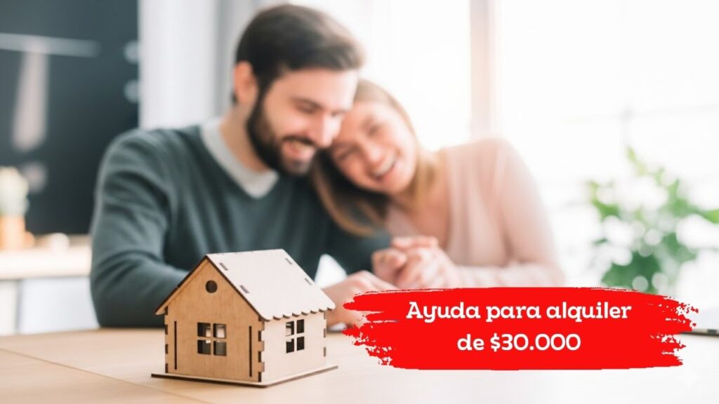 Ayuda para alquiler de $30.000: quién puede pedirla, cómo aplicar y día de acreditación