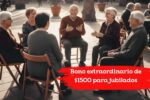 Bono extraordinario de $1500 para jubilados: requisitos y calendario de pagos
